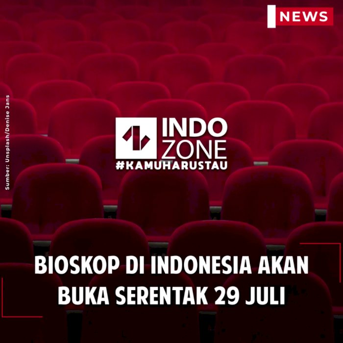 Bioskop di Indonesia Akan Buka Serentak 29 Juli