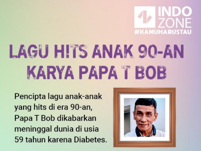 Lagu Hits Anak 90-an Karya Papa T Bob