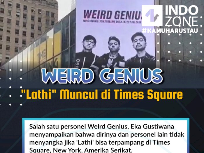 Weird Genius, "Lathi" Bisa Muncul di Times Square