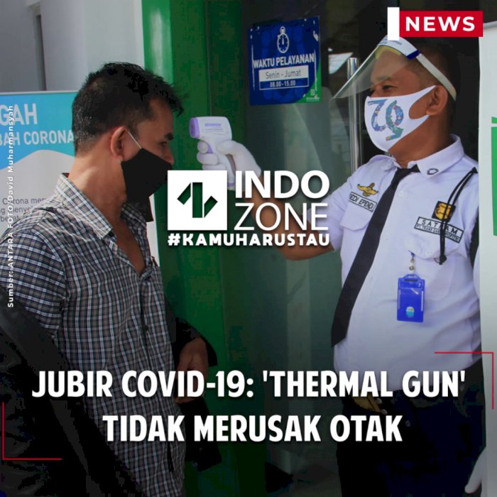 Jubir COVID-19: 'Thermal Gun'  Tidak Merusak Otak