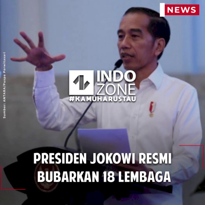 Jokowi Resmi Bubarkan 18 Lembaga
