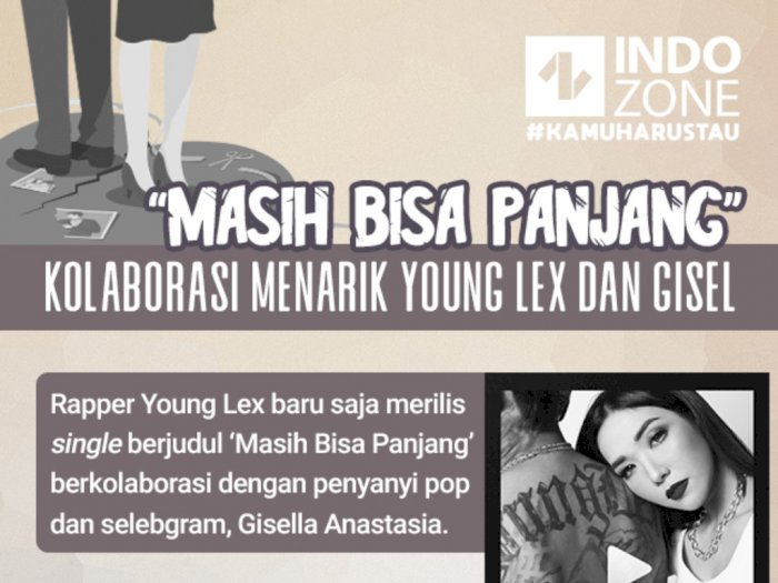 'Masih Bisa Panjang', Kolaborasi Menarik Young Lex dan Gisel