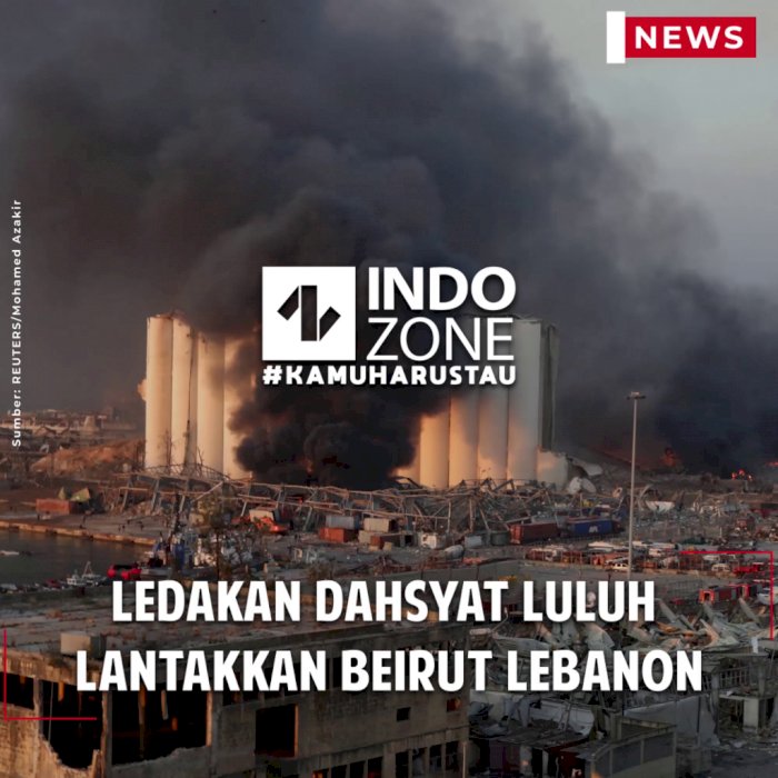 Ledakan Dahsyat Luluh  Lantakkan Beirut Lebanon