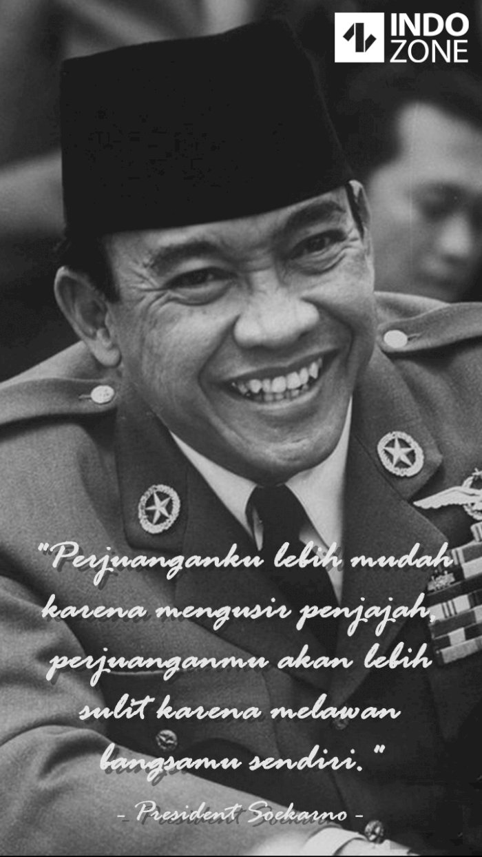 Kutipan Presiden Soekarno: Perjuanganku Lebih Mudah Karena Mengusir
