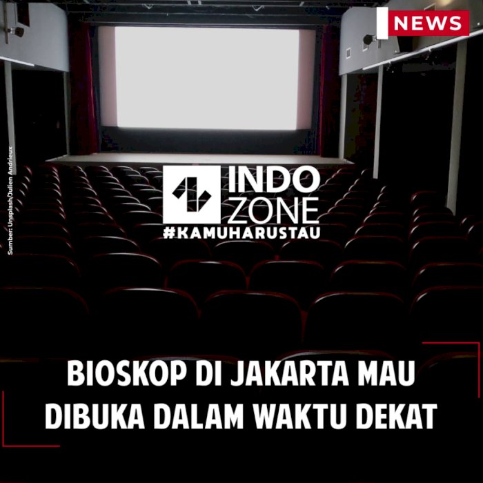 Bioskop di Jakarta Mau Dibuka dalam Waktu Dekat