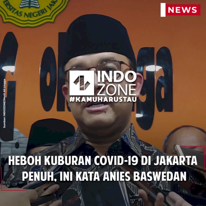 Heboh Kuburan COVID-19 di Jakarta  Penuh, Ini Kata Anies Baswedan
