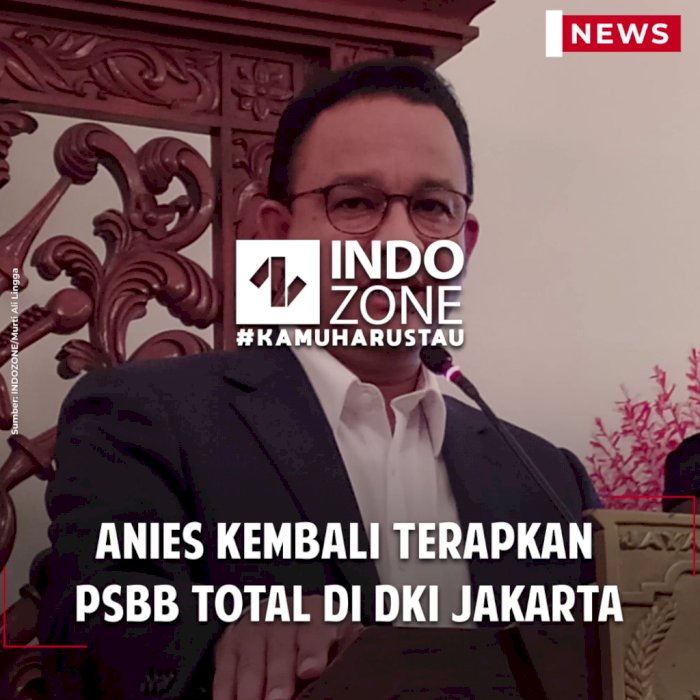 Anies Kembali Terapkan PSBB Total di DKI Jakarta