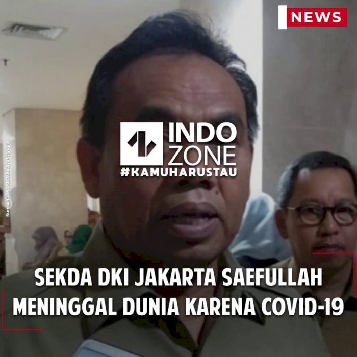 Sekda DKI Jakarta Saefullah Meninggal Dunia karena Covid-19