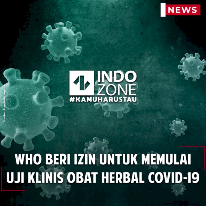 WHO Beri Izin untuk Memulai Uji Klinis Obat Herbal COVID-19