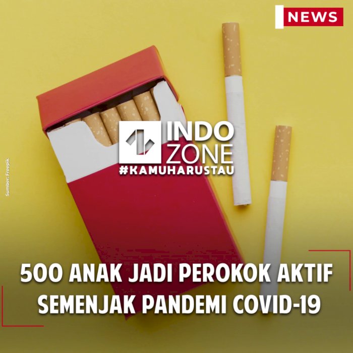 500 Anak Jadi Perokok Aktif Semenjak Pandemi COVID-19