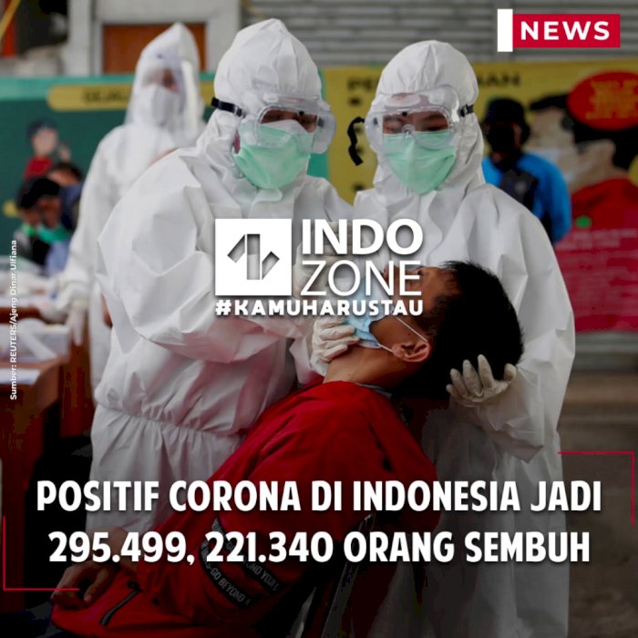 Positif Corona di Indonesia Jadi 295.499, 221.340 Orang Sembuh
