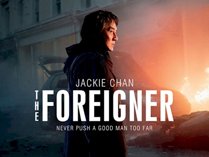 Sinopsis "The Foreigner (2017)" - Jackie Chan Mencari Keadilan Atas Kematian Sang Putri