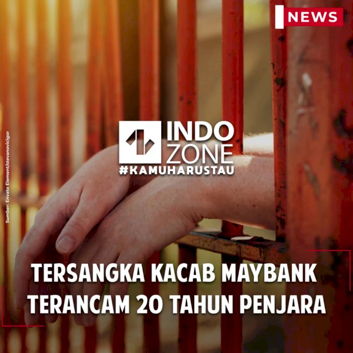 Tersangka KACAB Maybank Terancam 20 Tahun Penjara