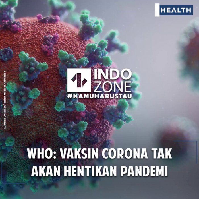 WHO: Vaksin Corona Tak Akan Hentikan Pandemi