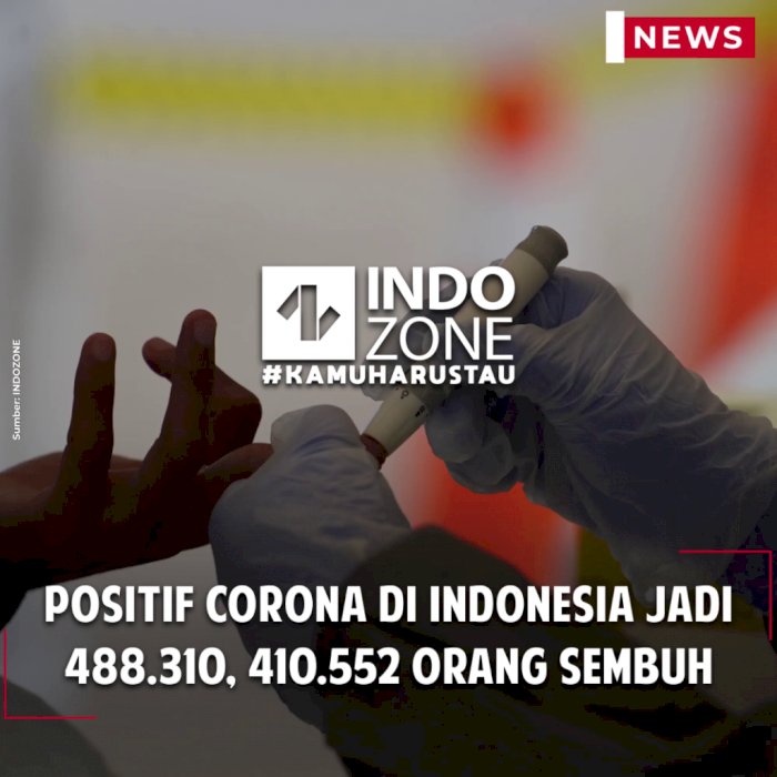 Positif Corona di Indonesia Jadi 488.310, 410.552 Orang Sembuh