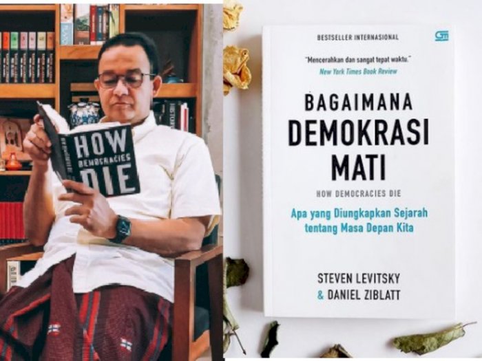 Mengenal Buku 'How Democracies Die' Karya 2 Professor Harvard yang Dibaca Anies Baswedan 