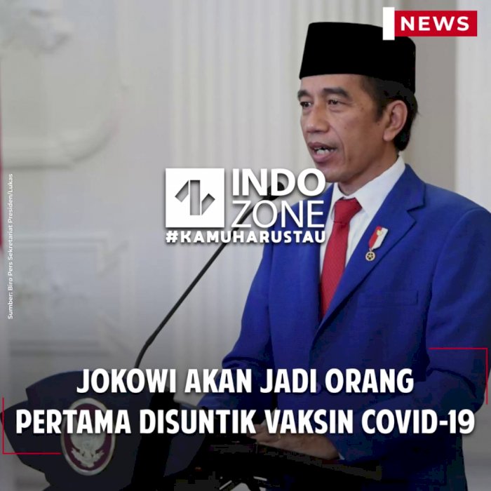 Jokowi Akan Jadi Orang Pertama Disuntik Vaksin Covid-19