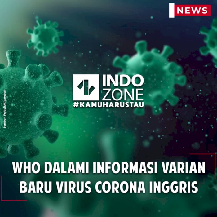 WHO Dalami Informasi Varian Baru Virus Corona Inggris