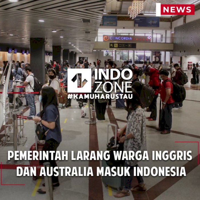 Pemerintah Larang Warga Inggris dan Australia Masuk Indonesia