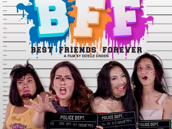 Sinopsis ' B.F.F. Best Friends Forever (2017)' -  Mencari Pujaan Hati yang Jadi Malapetaka