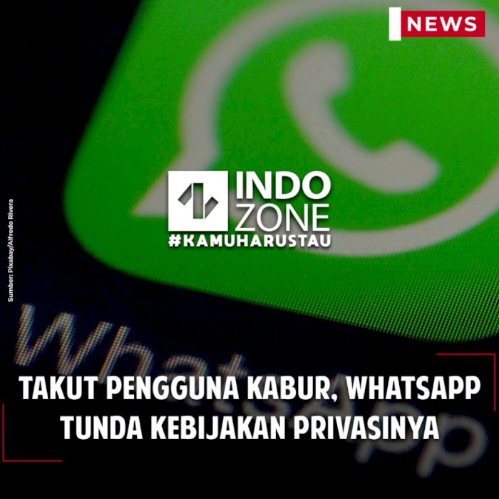 Takut Pengguna Kabur, WhatsApp Tunda Kebijakan Privasinya