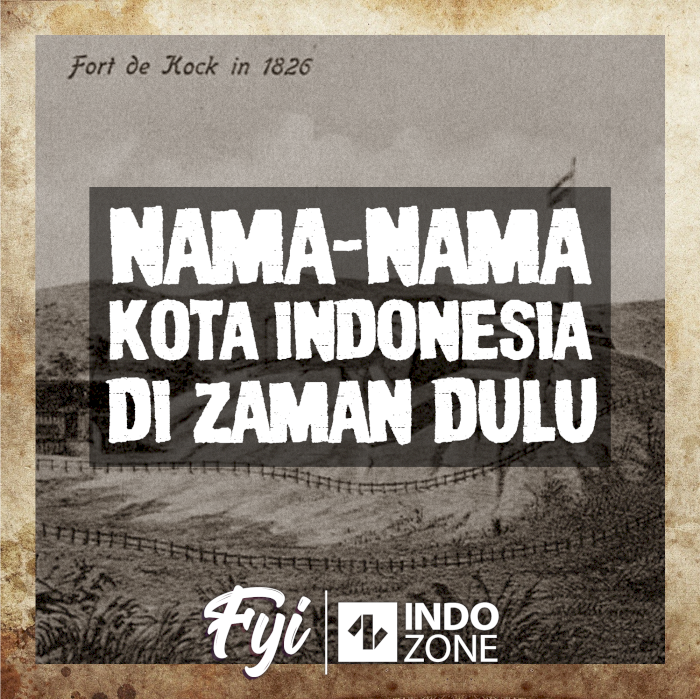 Nama-Nama Kota Indonesia di Zaman Dulu