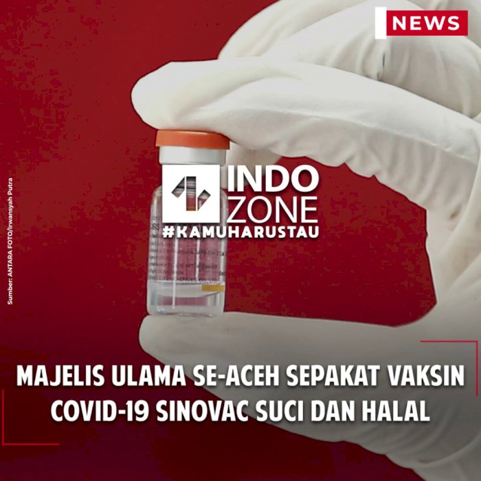 Majelis Ulama Se-Aceh Sepakat Vaksin Covid-19 Sinovac Suci dan Halal