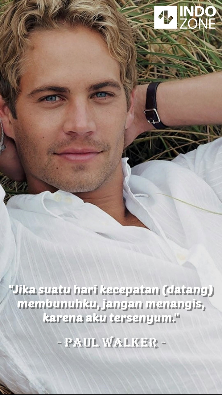 kata kata bijak paul walker bahasa indonesia