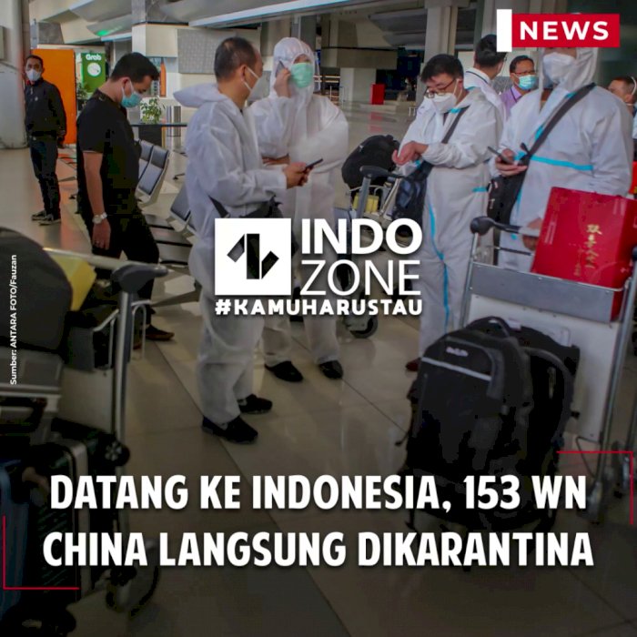 Datang ke Indonesia, 153 WN China Langsung Dikarantina