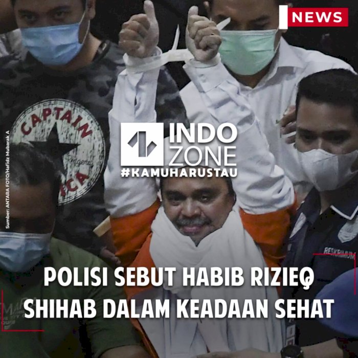 Polisi Sebut Habib Rizieq Shihab dalam Keadaan Sehat