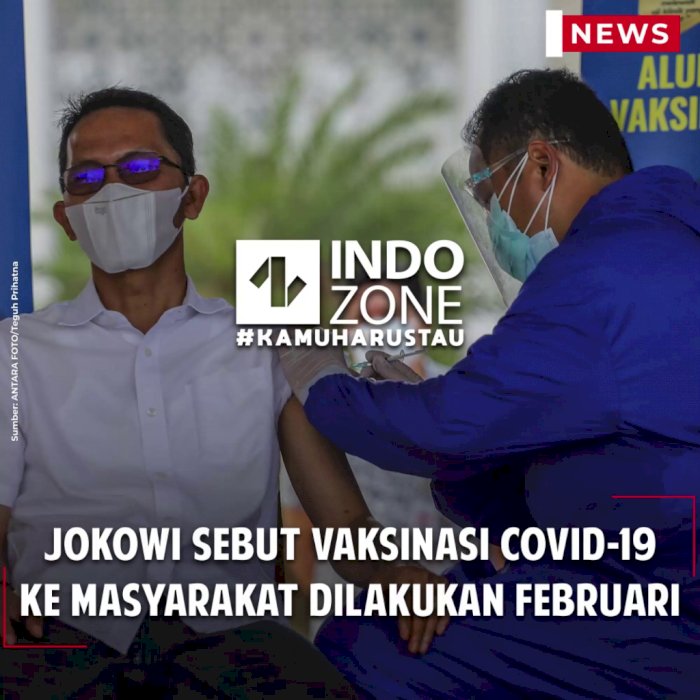 Jokowi Sebut Vaksinasi Covid-19 ke Masyarakat Dilakukan Februari