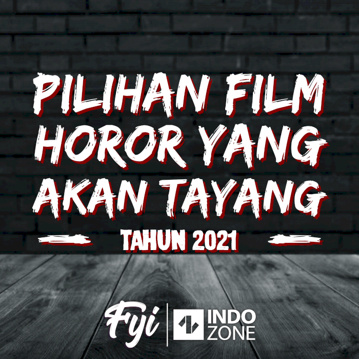 Pilihan Film Horor Yang Akan Tayang Tahun 2021