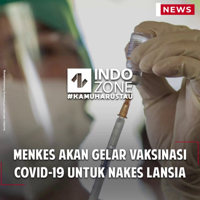 Menkes Akan Gelar Vaksinasi COVID-19 untuk Nakes Lansia