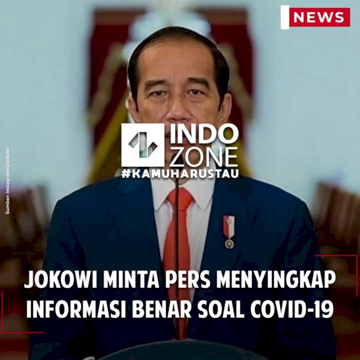 Jokowi Minta Pers Menyingkap Informasi Benar Soal Covid-19