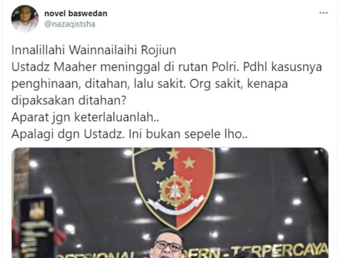 Ustad Maheer Meninggal, Akun Twitter Bernama Novel Baswedan: Orang Sakit Kenapa Ditahan?