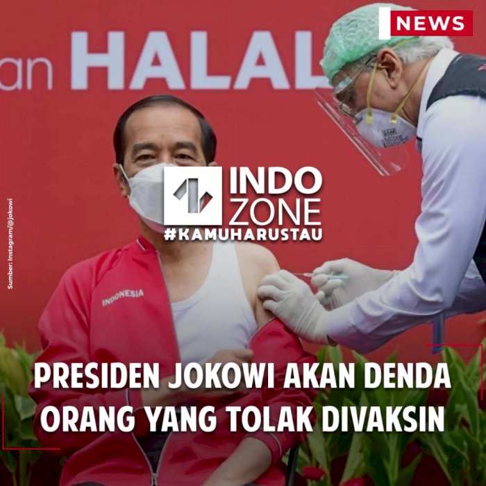 Presiden Jokowi akan Denda Orang yang Tolak Divaksin