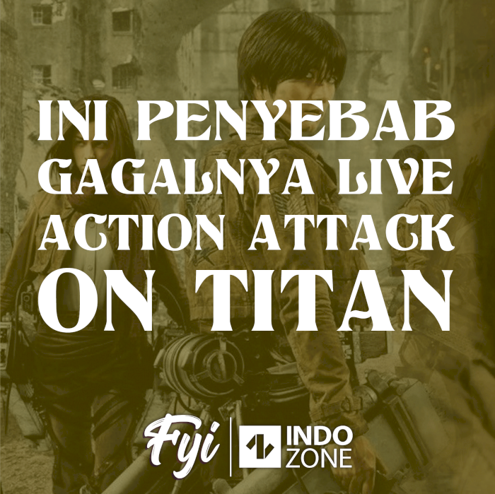 Ini Penyebab Gagalnya Live Action Attack On Titan
