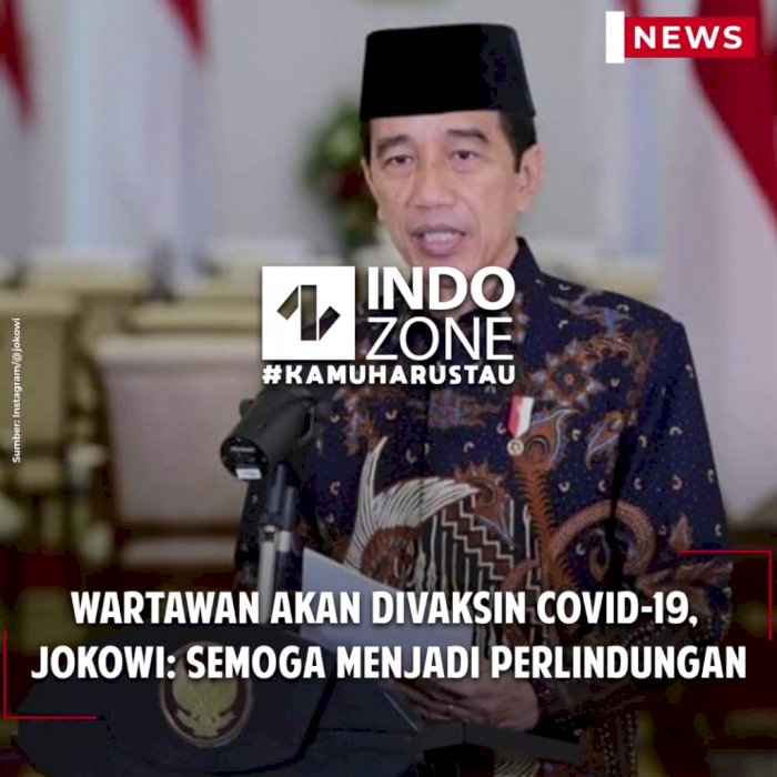 Wartawan akan Divaksin Covid-19, Jokowi: Semoga Menjadi Perlindungan