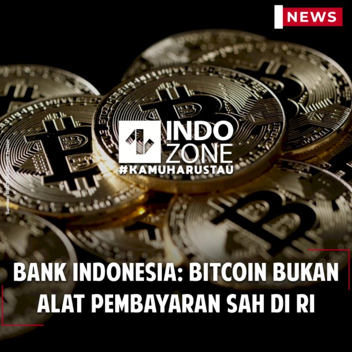 Bank Indonesia: Bitcoin Bukan Alat Pembayaran Sah di RI