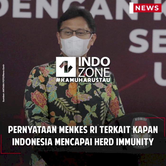 Pernyataan Menkes RI Terkait Kapan Indonesia Mencapai Herd Immunity