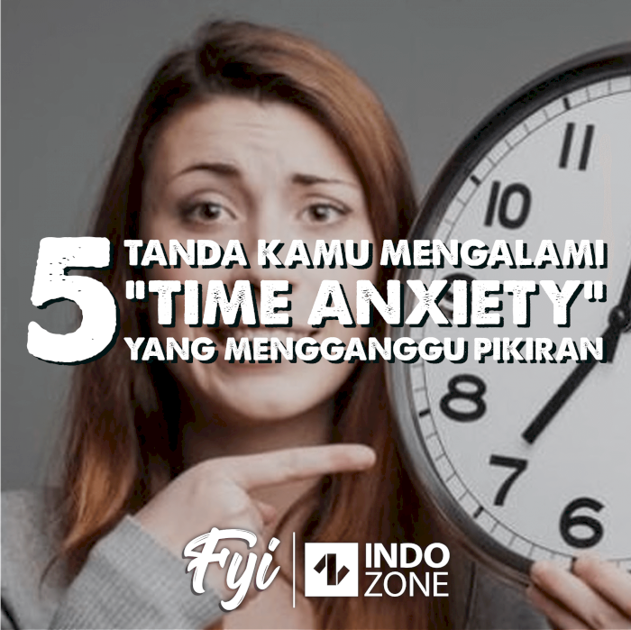 5 Tanda Kamu Mengalami "Time Anxiety" Yang Mengganggu Pikiran