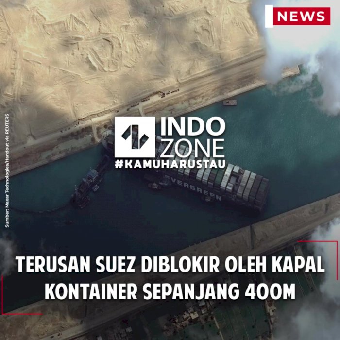 Terusan Suez Diblokir oleh Kapal Kontainer Sepanjang 400m