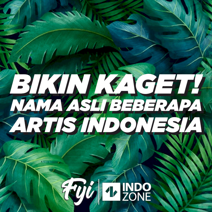 Bikin Kaget! Nama Asli Beberapa Artis Indonesia