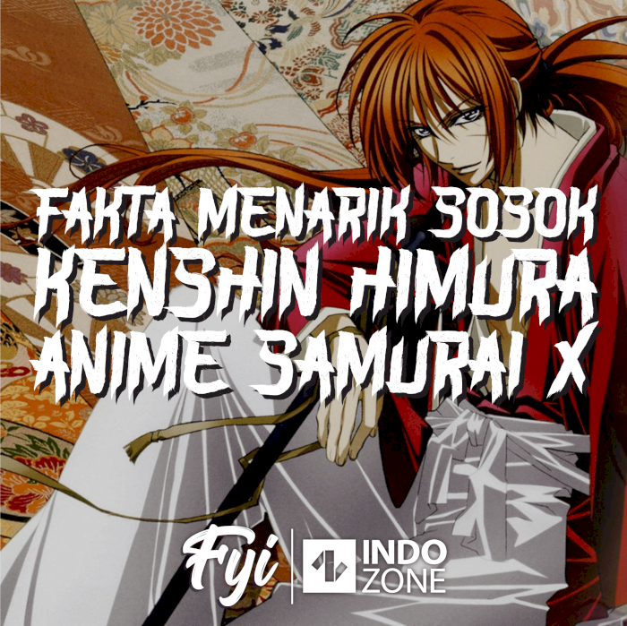 Fakta Menarik Sosok Kenshin Himura Anime Samurai X