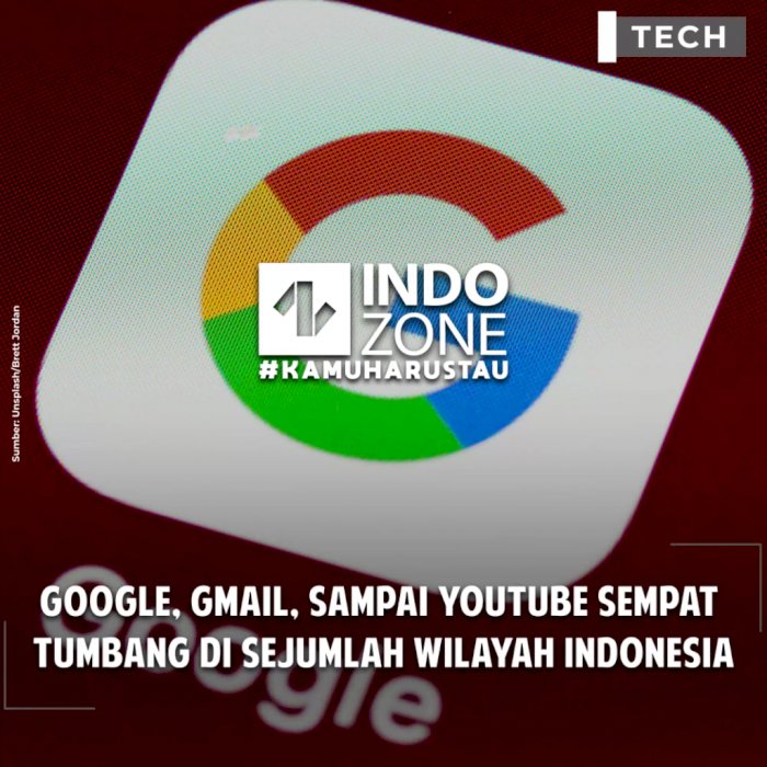 Google, Gmail, Sampai YouTube Sempat Tumbang di Sejumlah Wilayah Indonesia
