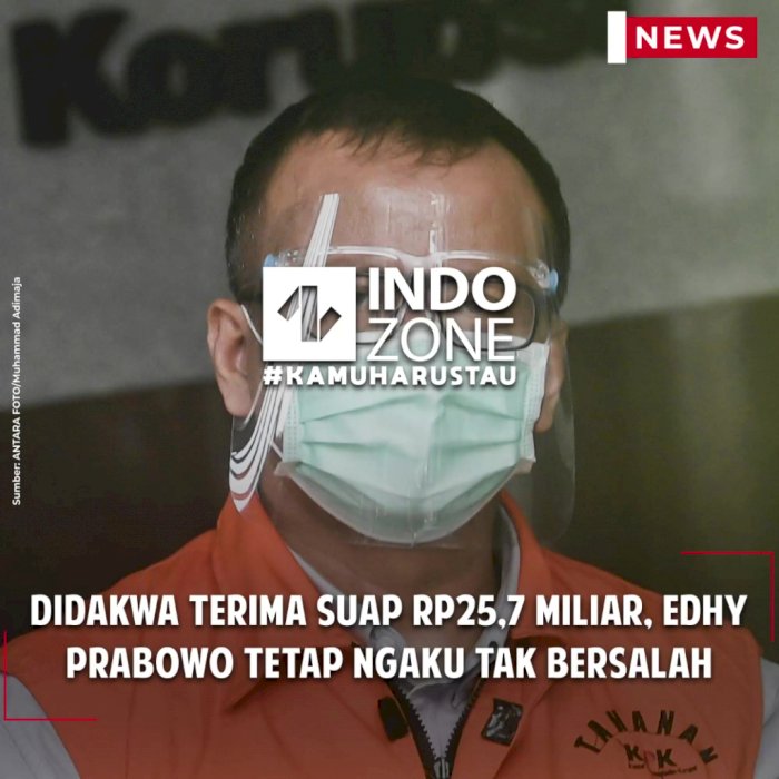 Didakwa Terima Suap, Edhy Prabowo Tetap Ngaku Tak Bersalah