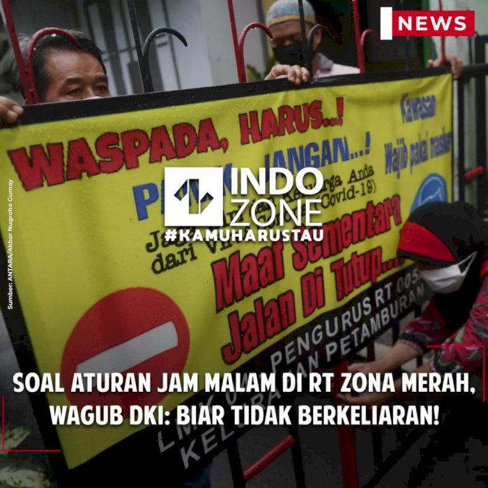 Soal Aturan Jam Malam di RT Zona Merah, Wagub DKI: Biar Tidak Berkeliaran!