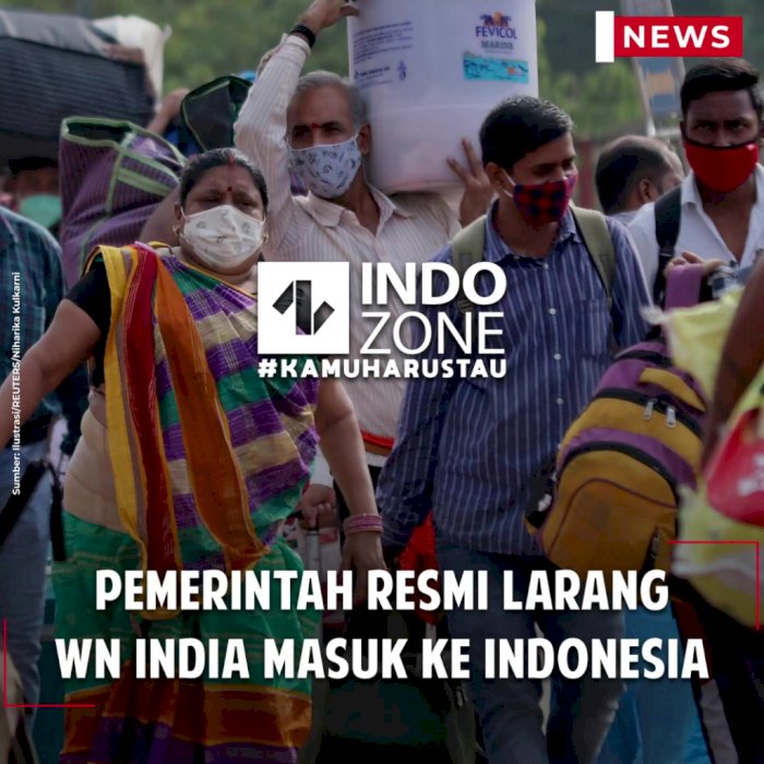 Pemerintah Resmi Larang WN India Masuk ke Indonesia