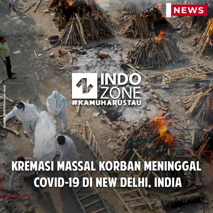 Kremasi Massal Korban Meninggal COVID-19 di New Delhi, India
