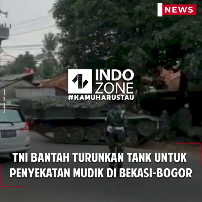 TNI Bantah Turunkan Tank untuk Penyekatan Mudik di Bekasi-Bogor